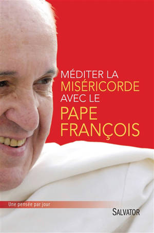 Méditer la miséricorde avec le pape François - François