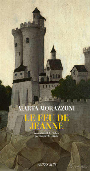 Le feu de Jeanne - Marta Morazzoni