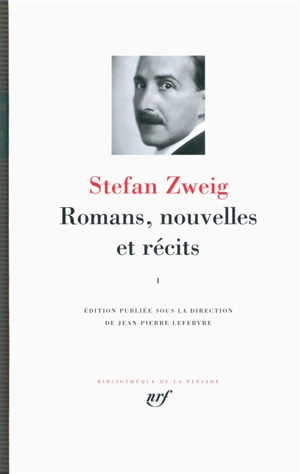 Romans, nouvelles et récits. Vol. 1 - Stefan Zweig