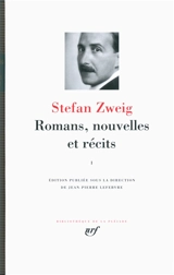 Romans, nouvelles et récits. Vol. 1 - Stefan Zweig