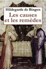 Les causes et les remèdes. Causae et curae - Hildegarde