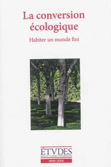 Etudes, hors série. La conversion écologique : habiter un monde infini