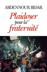 Plaidoyer pour la fraternité - Abdennour Bidar