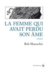 La femme qui avait perdu son âme - Bob Shacochis