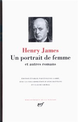 Un portrait de femme : et autres romans - Henry James