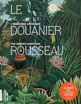 Le Douanier Rousseau, l'innocence archaïque : album de l'exposition. Le Douanier Rousseau, the archaic innocence - Beatrice Avanzi