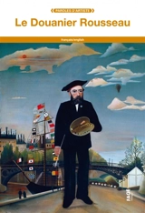 Le Douanier Rousseau - Henri Rousseau