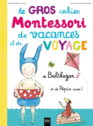 Le gros cahier de voyage de Balthazar et de Pépin aussi ! - Marie-Hélène Place
