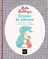 Bébé Balthazar. Ecoute le silence - Marie-Hélène Place