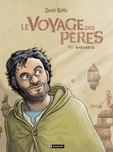 Le voyage des pères. Vol. 4. Barabbas - David Ratte
