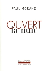 Ouvert la nuit - Paul Morand