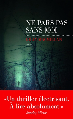 Ne pars pas sans moi - Gilly MacMillan
