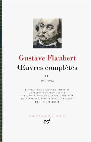 Oeuvres complètes. Vol. 3. 1851-1862 - Gustave Flaubert