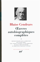Oeuvres autobiographiques complètes. Vol. 2 - Blaise Cendrars