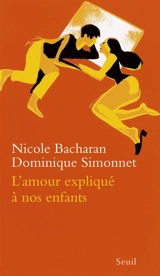 L'amour expliqué à nos enfants - Nicole Bacharan