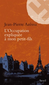 L'Occupation expliquée à mon petit-fils - Jean-Pierre Azéma