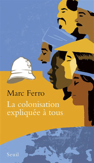 La colonisation expliquée à tous - Marc Ferro