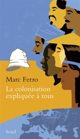 La colonisation expliquée à tous - Marc Ferro