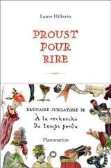 Proust pour rire : bréviaire jubilatoire de A la recherche du temps perdu - Laure Hillerin