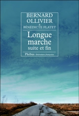 Longue marche : suite et fin - Bernard Ollivier