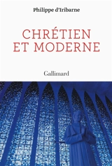 Chrétien et moderne - Philippe d' Iribarne