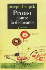Proust contre la déchéance : conférences au camp de Griazowietz - Jozef Czapski