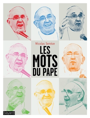 Les mots du pape - Nicolas Senèze