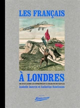 Les Français à Londres : de Guillaume le Conquérant à Charles de Gaulle - Isabelle Janvrin