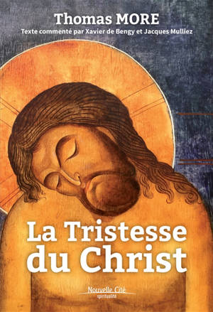 La tristesse du Christ - Thomas More