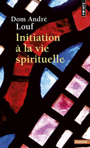 Initiation à la vie spirituelle - André Louf