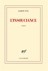 L'insouciance - Karine Tuil
