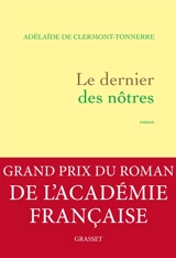 Le dernier des nôtres : une histoire d'amour interdite à l'époque où tout était permis - Adélaïde de Clermont-Tonnerre