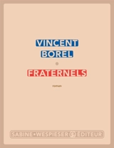 Fraternels - Vincent Borel