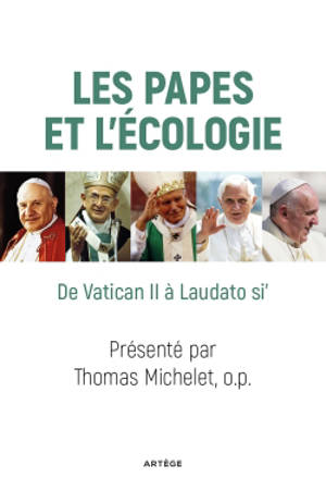 Les papes et l'écologie : 50 ans-50 textes : de Gaudium et spes à Laudato si', 1965-2015