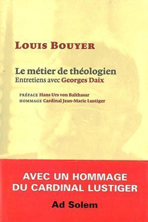 Le métier de théologien : entretiens avec Georges Daix - Louis Bouyer