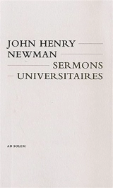 Sermons universitaires : quinze sermons prêchés devant l'université d'Oxford, de 1826 à 1843 - John Henry Newman