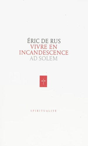 Vivre en incandescence - Eric de Rus