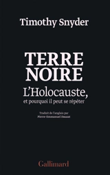 Terre noire : l'Holocauste, et pourquoi il peut se répéter - Timothy Snyder