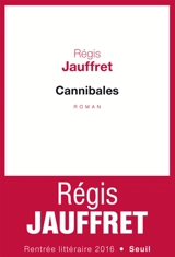 Cannibales - Régis Jauffret