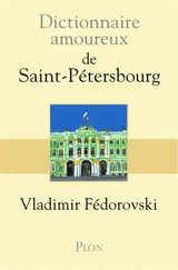 Dictionnaire amoureux de Saint-Pétersbourg - Vladimir Fédorovski