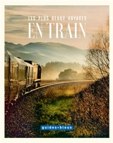 Les plus beaux voyages en train