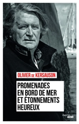 Promenades en bord de mer et étonnements heureux - Olivier de Kersauson