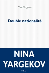 Double nationalité - Nina Yargekov