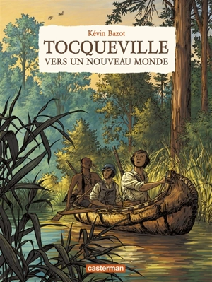 Tocqueville : vers un nouveau monde - Kévin Bazot