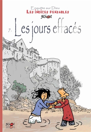 Enquête sur Dieu : les indices pensables. Vol. 7. Les jours effacés - Brunor