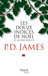 Les douze indices de Noël : et autres récits - Phyllis Dorothy James