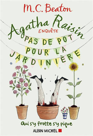 Agatha Raisin enquête. Vol. 3. Pas de pot pour la jardinière - M.C. Beaton