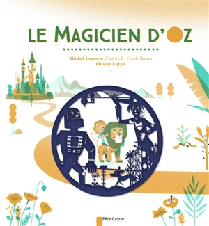 Le magicien d'Oz - Michel Laporte