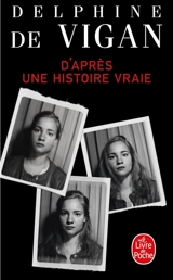 D'après une histoire vraie - Delphine de Vigan