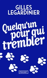 Quelqu'un pour qui trembler - Gilles Legardinier